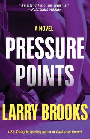 Pressure Points de Larry Brooks