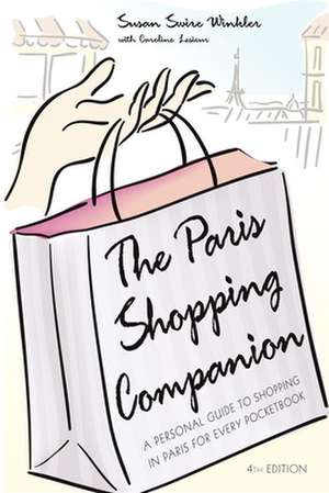 The Paris Shopping Companion: A Personal Guide to Shopping in Paris for Every Pocketbook de Susan Swire Winkler