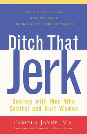 Ditch That Jerk: Dealing with Men Who Control and Abuse Women de Pamela Wiseman