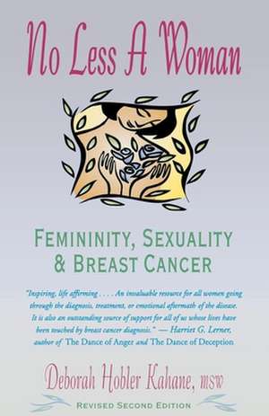 No Less a Woman: Femininity, Sexuality, and Breast Cancer de Kahane