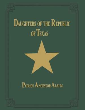 Daughters of Republic of Texas - Vol II de Turner Publishing