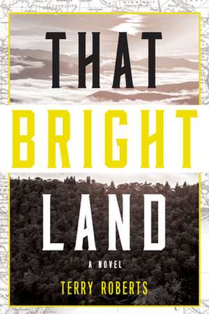 That Bright Land de Terry Roberts