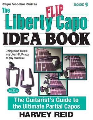 The Liberty Flip Capo Idea Book de Harvey Reid