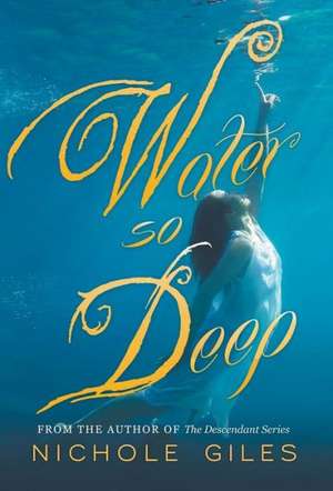 Water So Deep de Nichole Giles