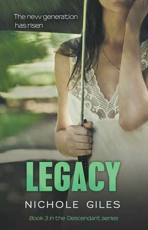 Legacy (The Descendant Series Book 3): The Descendant Series Book 3 de Nichole Giles