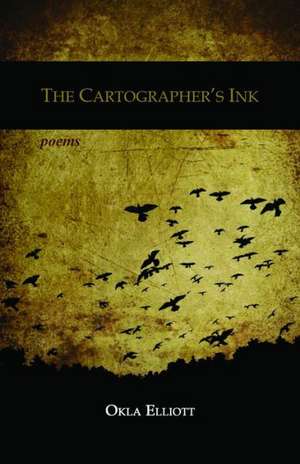 The Cartographer's Ink de Okla Elliott