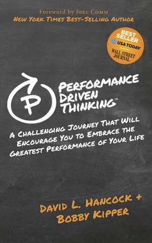 Performance Driven Thinking de David L. Hancock