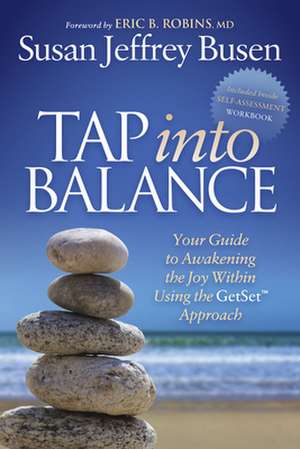 Tap Into Balance: Your Guide to Awakening the Joy Within Using the Getset Approach de Susan Jeffrey Busen