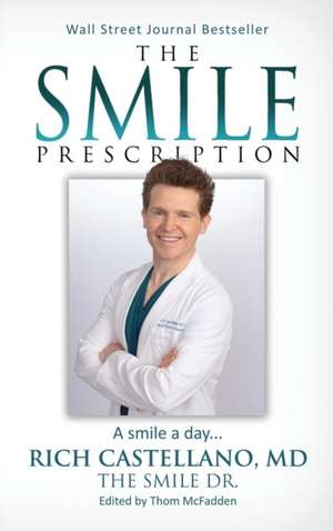 The Smile Prescription de Rich Castellano