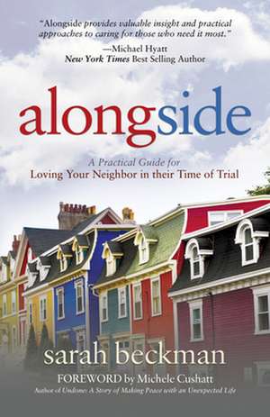 Alongside: A Practical Guide for Loving Your Neighbor in Their Time of Trial de Sarah Beckman