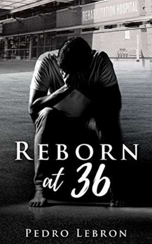 Reborn At 36 de Pedro Lebron