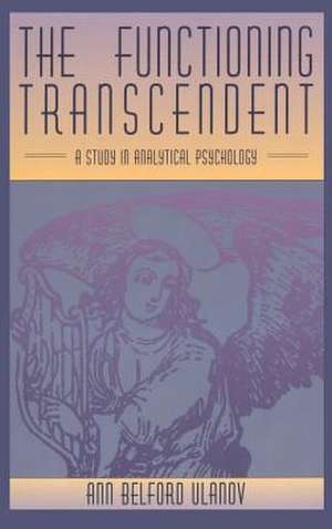 The Functioning Transcendent de Ann Belford Ulanov