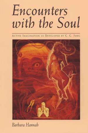 Encounters with the Soul de Barbara Hannah