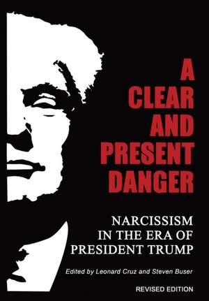 A Clear and Present Danger: Narcissism in the Era of President Trump de Jean Shinoda Bolen