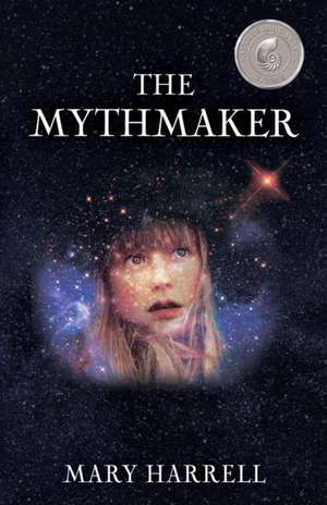 The Mythmaker de Mary Harrell