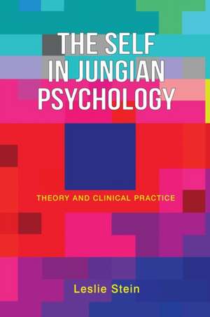 The Self in Jungian Psychology de Leslie Stein