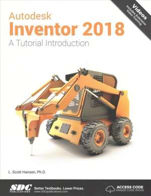 Autodesk Inventor 2018 A Tutorial Introduction de L. Scott Hansen