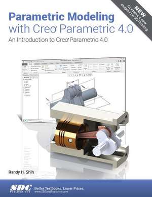 Parametric Modeling with Creo Parametric 4.0 de Randy Shih