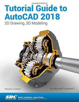 Tutorial Guide to AutoCAD 2018 de Shawna Lockhart