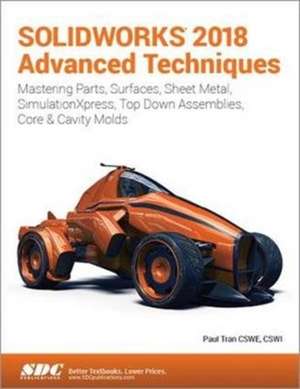 SOLIDWORKS 2018 Advanced Techniques de Paul Tran