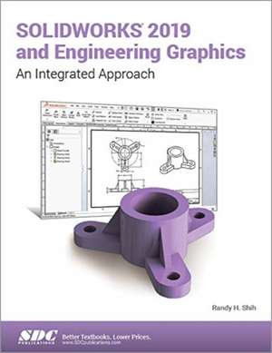 SOLIDWORKS 2019 and Engineering Graphics de Randy Shih