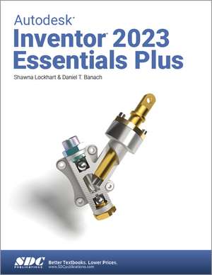 Autodesk Inventor 2023 Essentials Plus de Daniel T. Banach