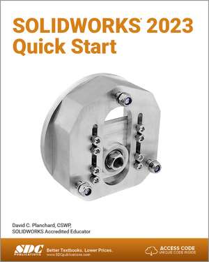 SOLIDWORKS 2023 Quick Start de David C. Planchard