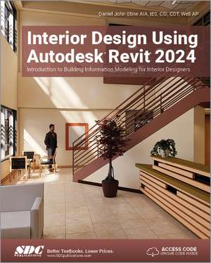 Interior Design Using Autodesk Revit 2024: Introduction to Building Information Modeling for Interior Designers de Daniel John Stine