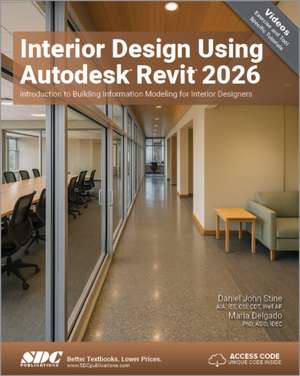 Interior Design Using Autodesk Revit 2026 de Daniel John Stine