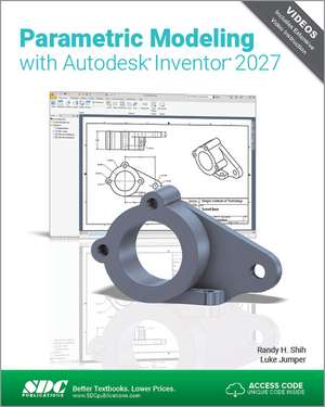 Parametric Modeling with Autodesk Inventor 2027: Parametric Modeling with Autodesk Inventor 2027 de Luke Jumper