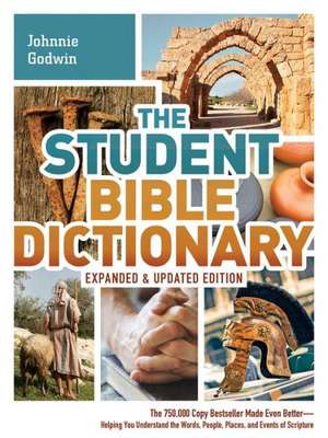 The Student Bible Dictionary de Johnnie Godwin