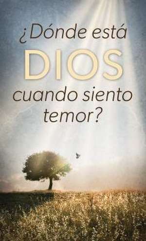 Donde Esta Dios Cuando Siento Temor? de Pamela L. McQuade