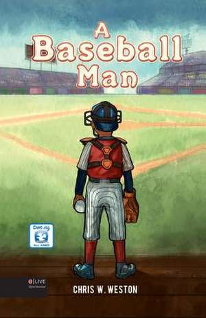 A Baseball Man de Chris W. Weston