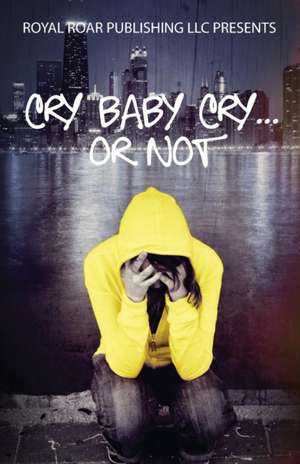 Cry Baby Cry..... or Not de Dewandus Johnson