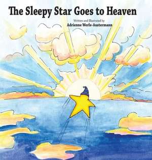 The Sleepy Star Goes to Heaven de Adrienne Werle-Austermann