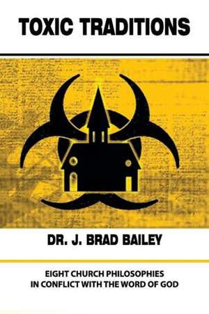 Toxic Traditions de Brad Bailey