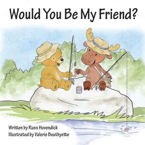 Would You Be My Friend? de Russ Hovendick