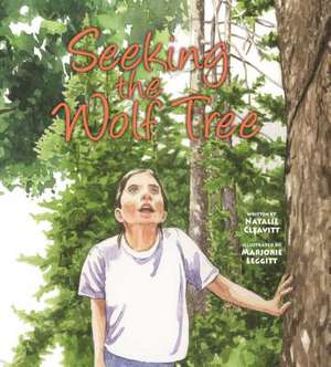 Seeking the Wolf Tree de Natalie Cleavitt