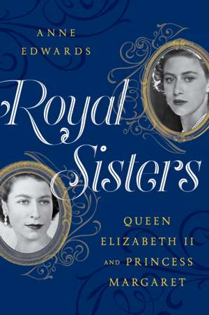 Royal Sisters de Anne Edwards