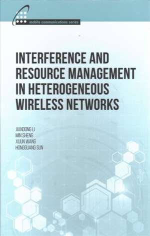 Li, J: Interference and Resource Management in Heterogeneous de Xijun Wang