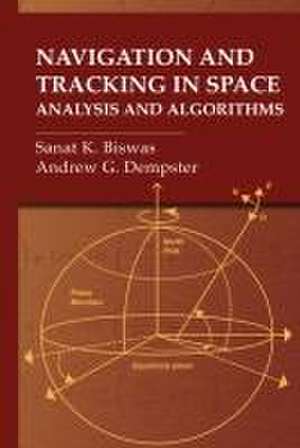 Navigation and Tracking in Space: Analysis and Algorithms de Sanat K Biswas