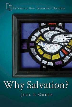 Why Salvation? de Joel B. Green