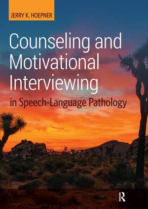 Counseling and Motivational Interviewing in Speech-Language Pathology de Jerry Hoepner