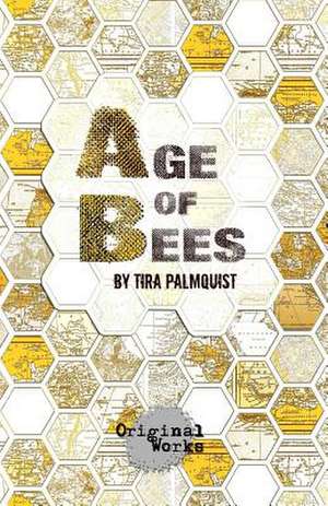 Age of Bees de Tira Palmquist