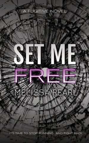 Set Me Free de Melissa Pearl