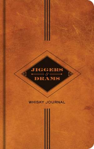 Jiggers and Drams: Whisky Journal de Carlo DeVito