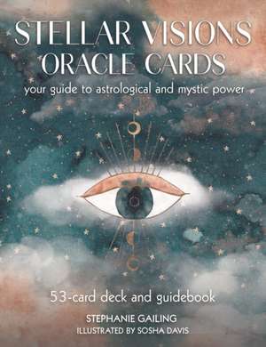 Stellar Visions Oracle Cards: 53-Card Deck and Guidebook de Stephanie Gailing