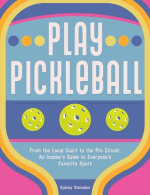 Play Pickleball de Sydney Steinaker