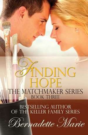 Finding Hope de Bernadette Marie