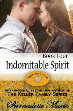 Indomitable Spirit de Bernadette Marie